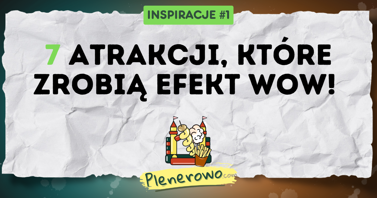 02 Atrakcje na imprezy plenerowe 7 pomysłów dla każdego wydarzenia